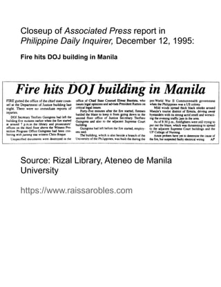 Closeup of Associated Press report in
Philippine Daily Inquirer, December 12, 1995:
Fire hits DOJ building in Manila
Source: Rizal Library, Ateneo de Manila
University
https://www.raissarobles.com
 