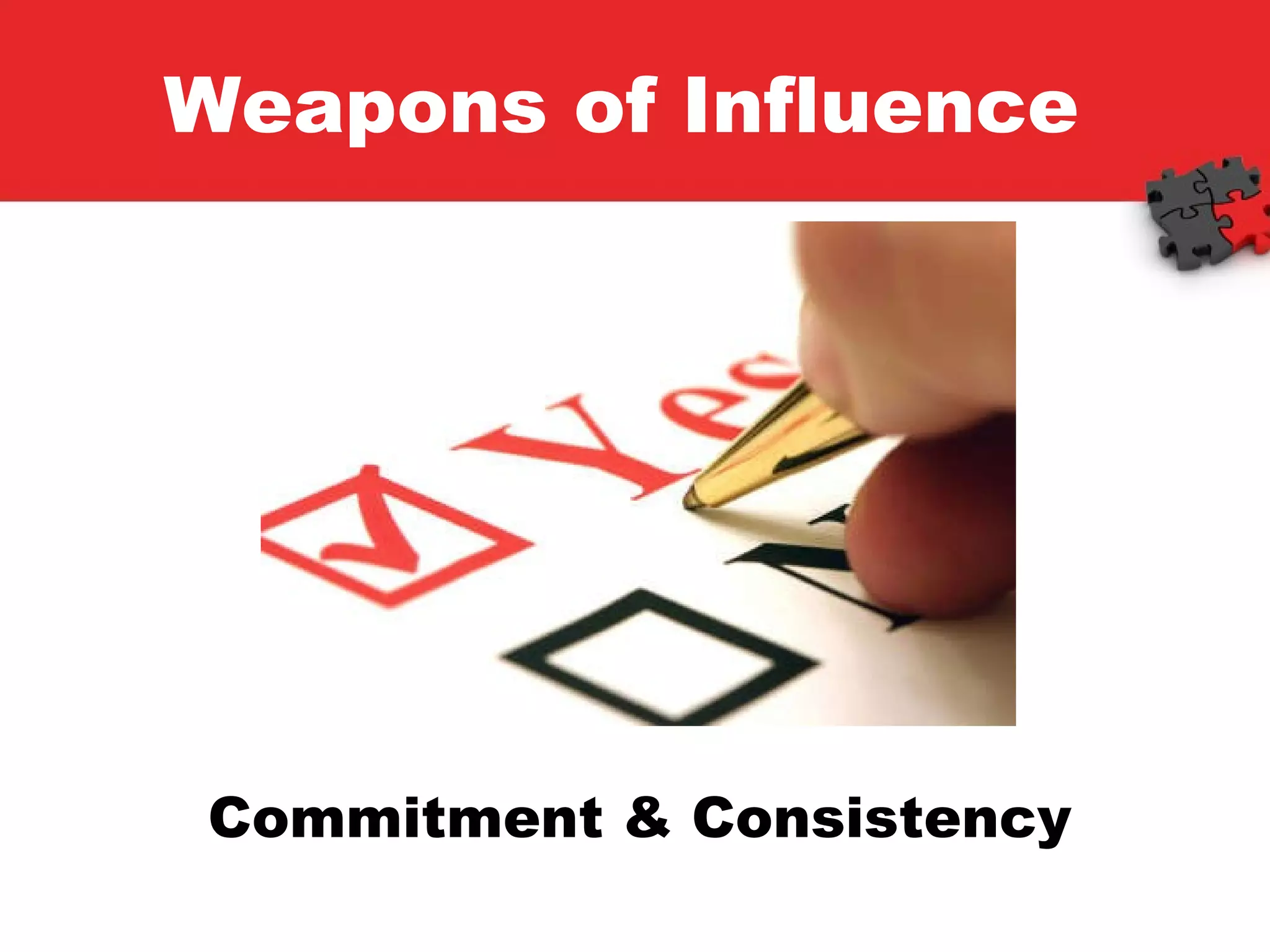 Commitment & Consistency Weapons of Influence 