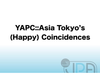 YAPC::Asia Tokyo 2011 Closing