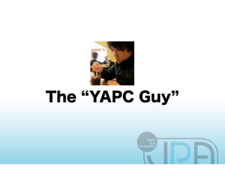 YAPC::Asia Tokyo 2011 Closing