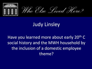 Closing Remarks, Who Else Lived Here?