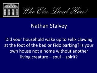 Closing Remarks, Who Else Lived Here?