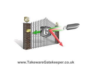 www.TakewareGatekeeper.co.uk 