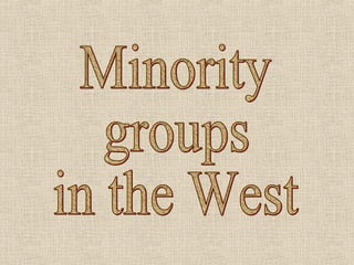 Minority groups in the West 