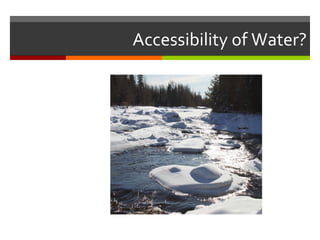 Accessibility of Water? 