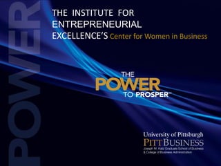 THE  INSTITUTE  FOR ENTREPRENEURIAL EXCELLENCE’SCenter for Women in Business 