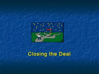 Closing the DealClosing the Deal
 