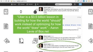 @timoreilly
“Uber is a $3.5 billion lesson in
building for how the world *should*
work instead of optimizing for how
the world *does* work” - Aaron
Levie of Box.net
 