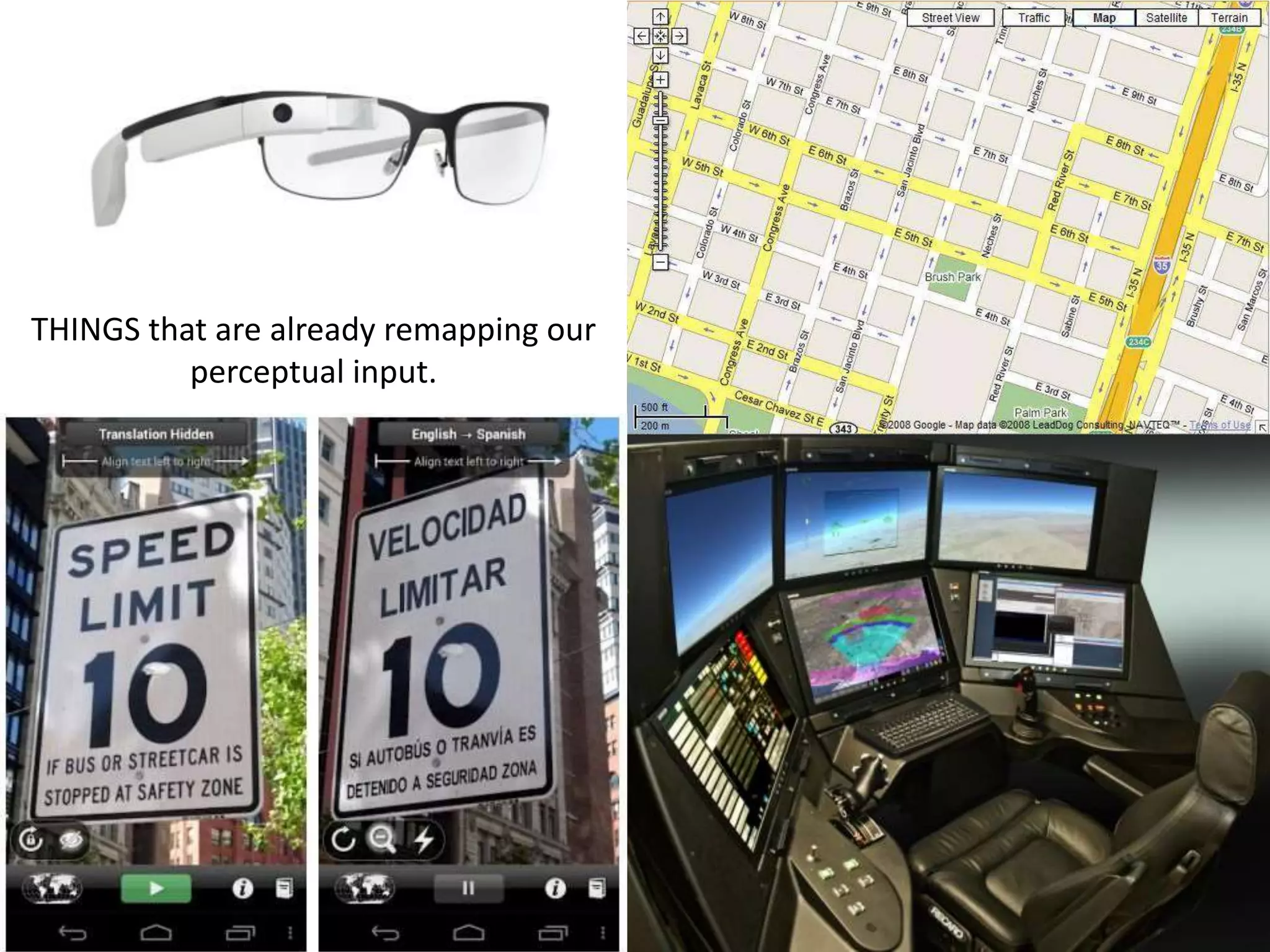 THINGS that are already remapping our 
perceptual input. 
 