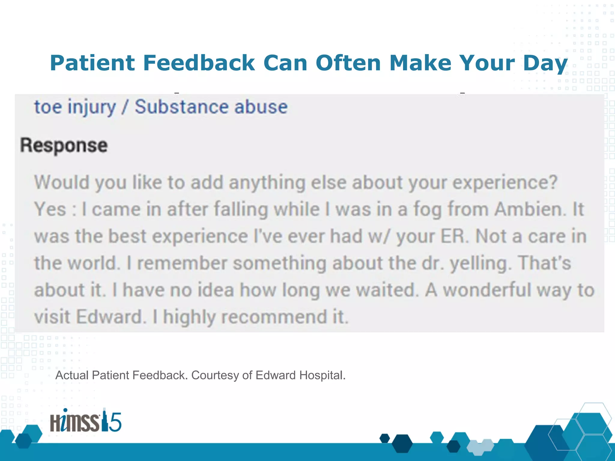 Patient Feedback Can Often Make Your Day
Actual Patient Feedback. Courtesy of Edward Hospital.
 