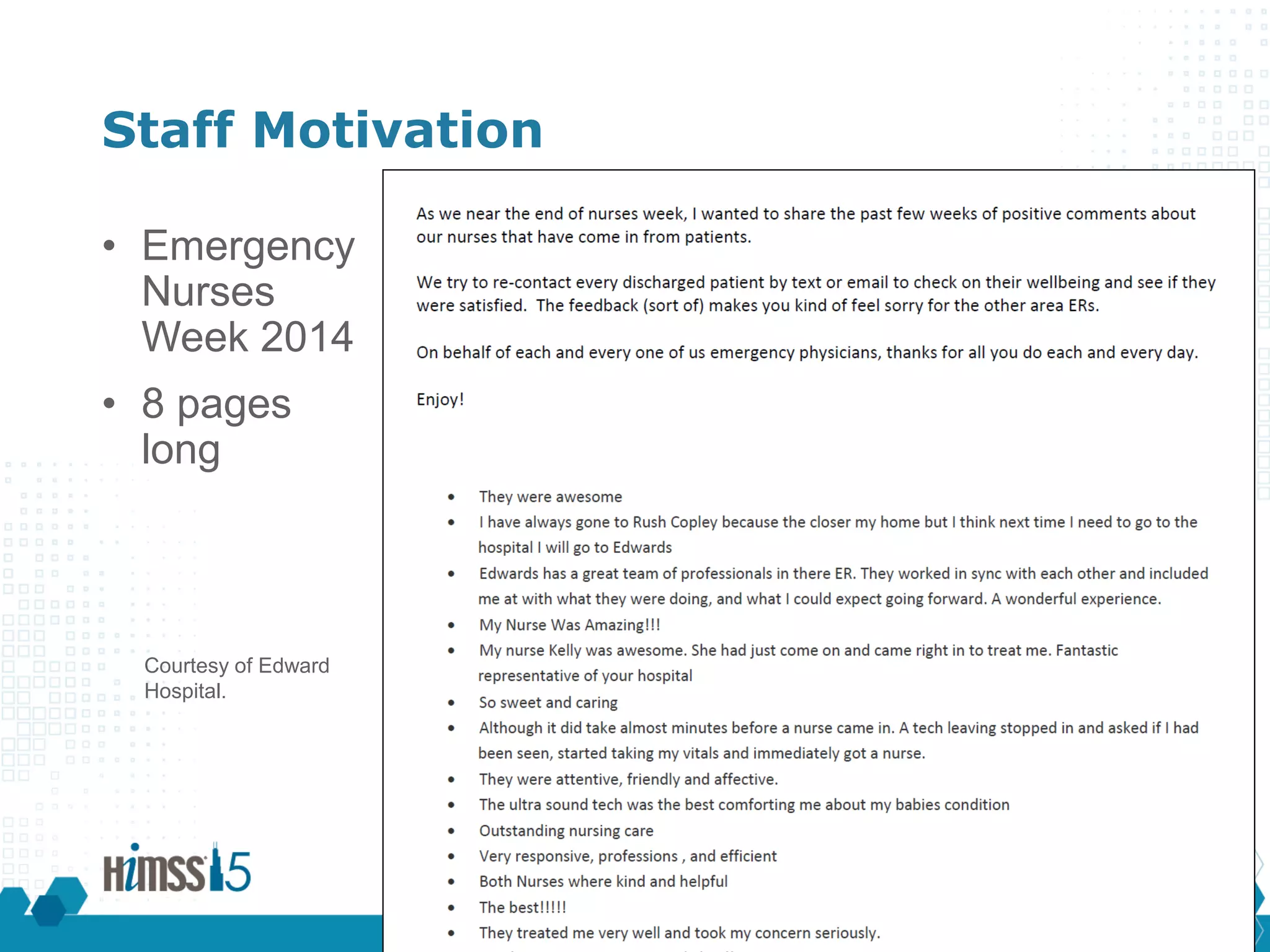 Staff Motivation
• Emergency
Nurses
Week 2014
• 8 pages
long
Courtesy of Edward
Hospital.
 