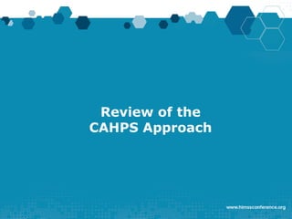 Review of the
CAHPS Approach
 