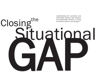 Closing the situational gap