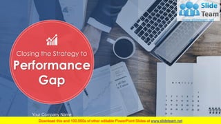 Closing the Strategy to
Performance
Gap
Your Company Name
 