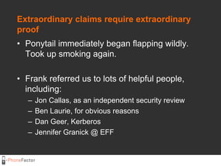 Extraordinary claims require extraordinary proof<br />Ponytail immediately began flapping wildly. Took up smoking again.<b...