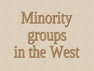 Minority groups in the West 