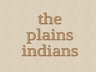 the plains indians 