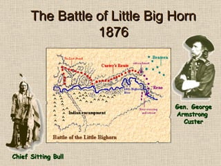 The Battle of Little Big Horn 1876 Chief Sitting Bull Gen. George Armstrong  Custer 