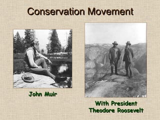 Conservation Movement John Muir With President Theodore Roosevelt 
