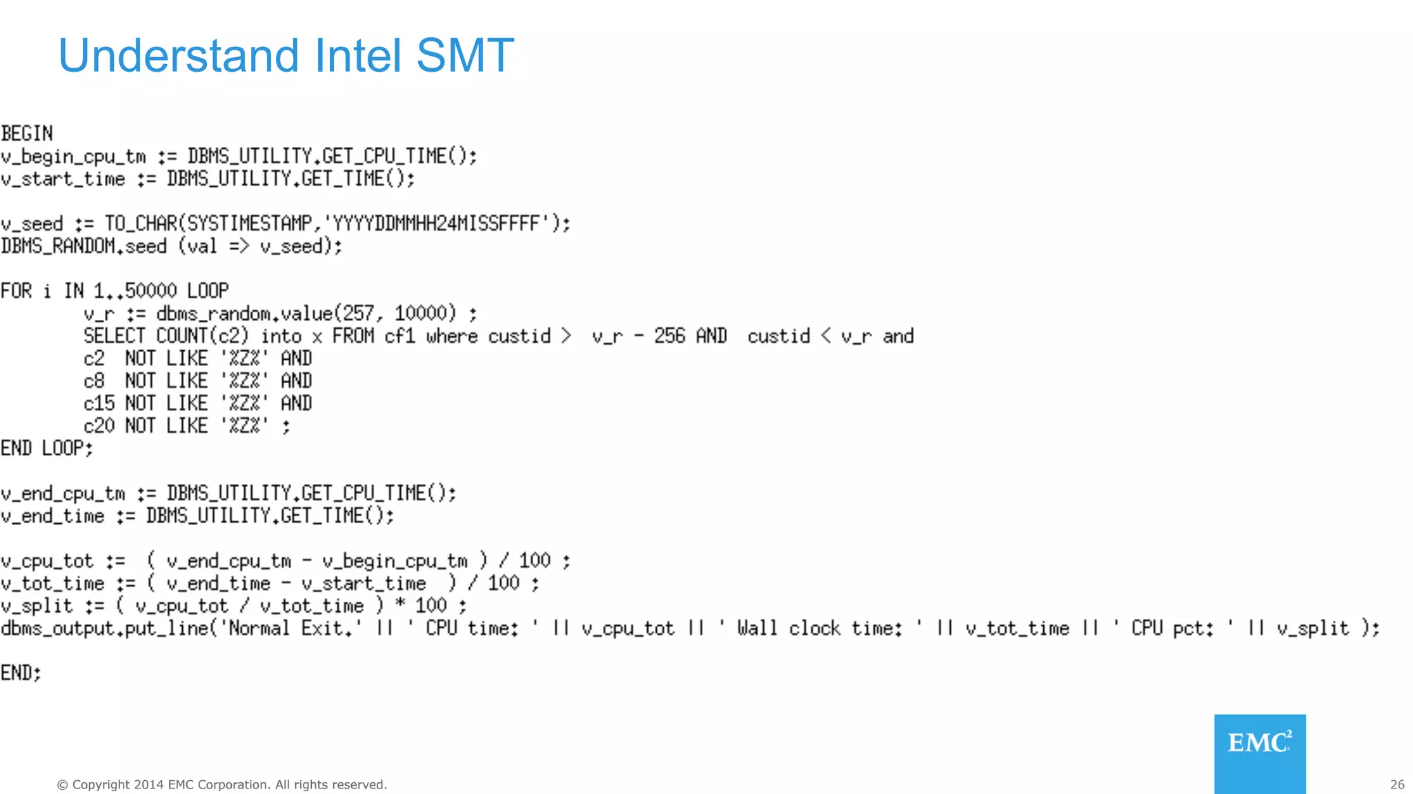 Understand Intel SMT 
© Copyright 2014 EMC Corporation. All rights reserved. 26 
 