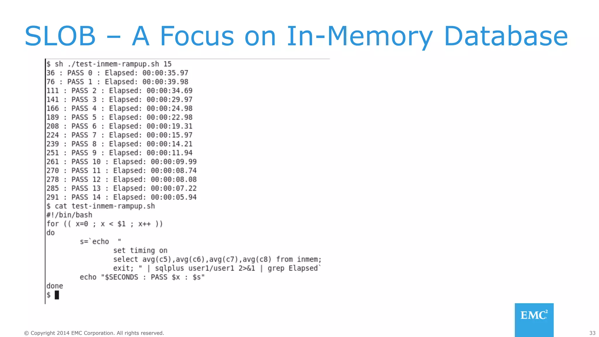 SLOB – A Focus on In-Memory Database 
© Copyright 2014 EMC Corporation. All rights reserved. 33 
 