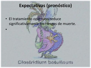 Expectativas (pronóstico)
• El tratamiento oportuno reduce
significativamente los riesgos de muerte.
•
 