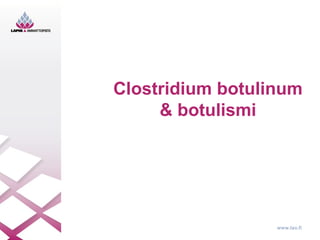 Clostridium botulinum ja botulismi