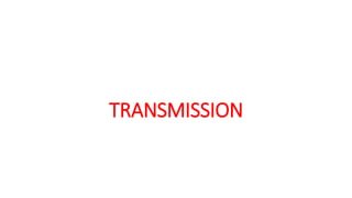 TRANSMISSION
 