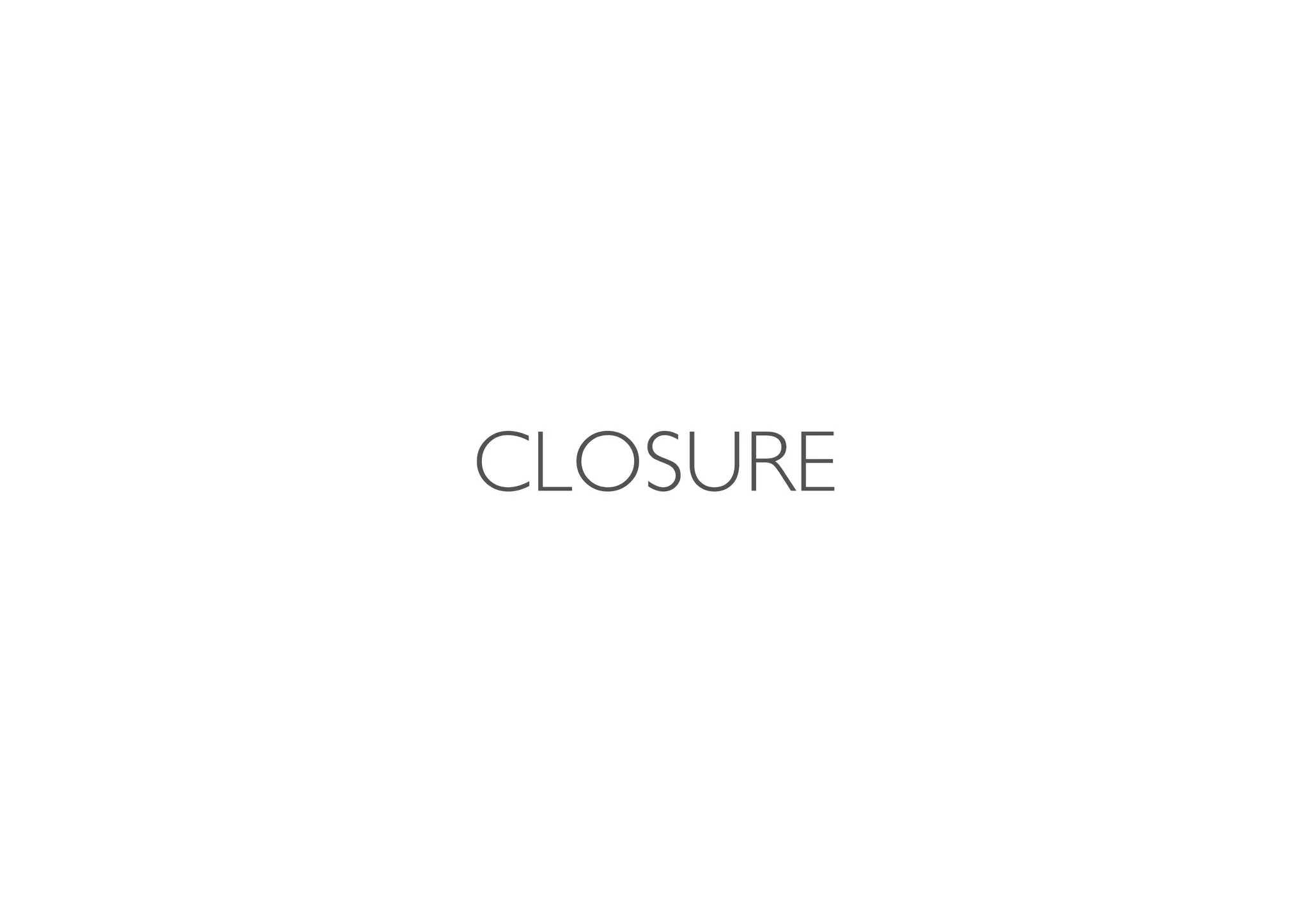 CLOSURE
 