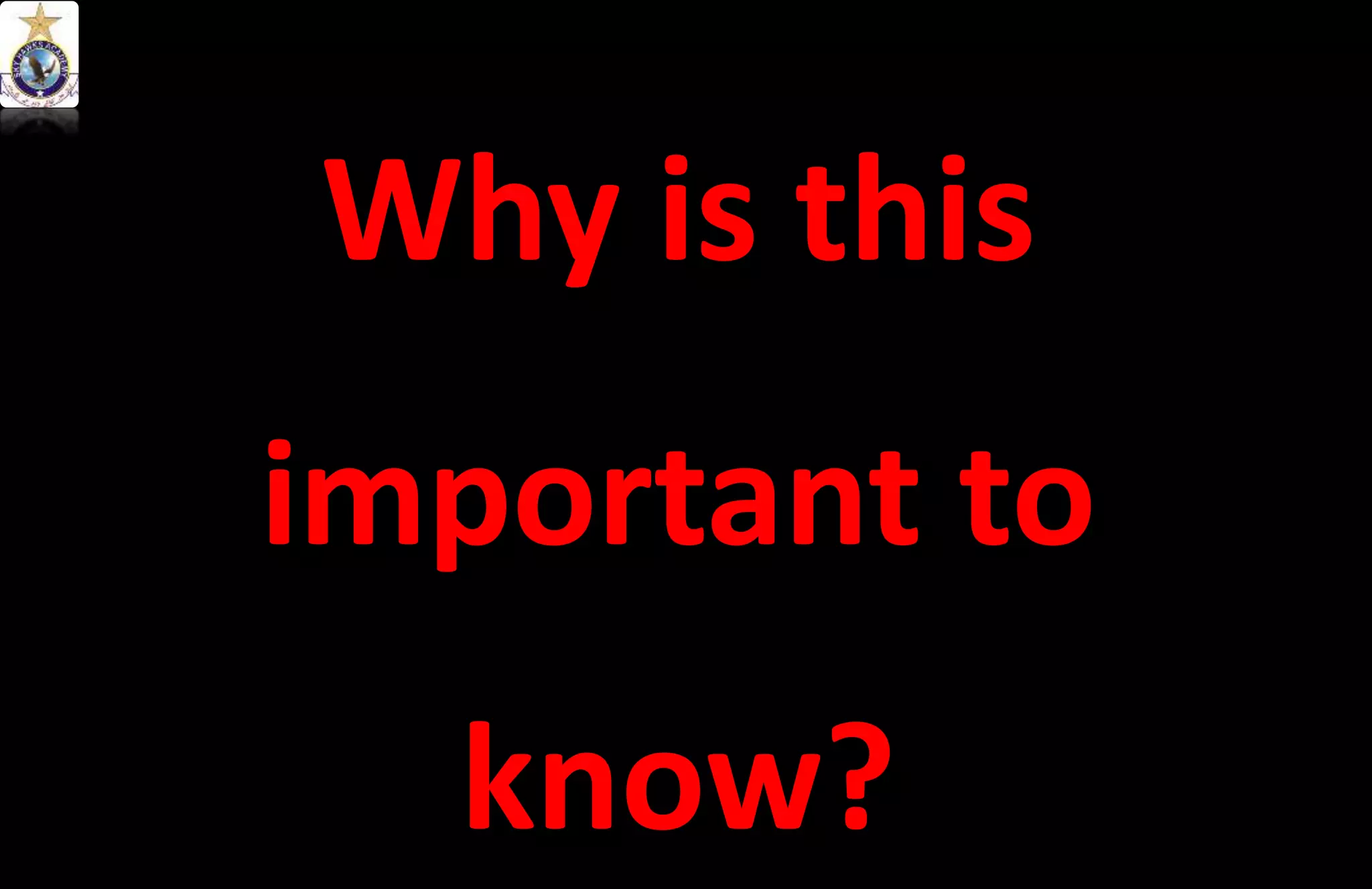 Why is this
important to
know?