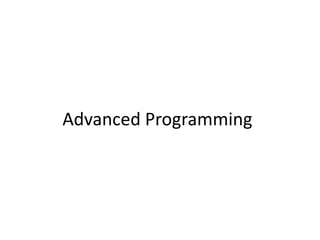 Advanced Programming
 