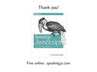 Thank you!
Free online: speakingjs.com
 