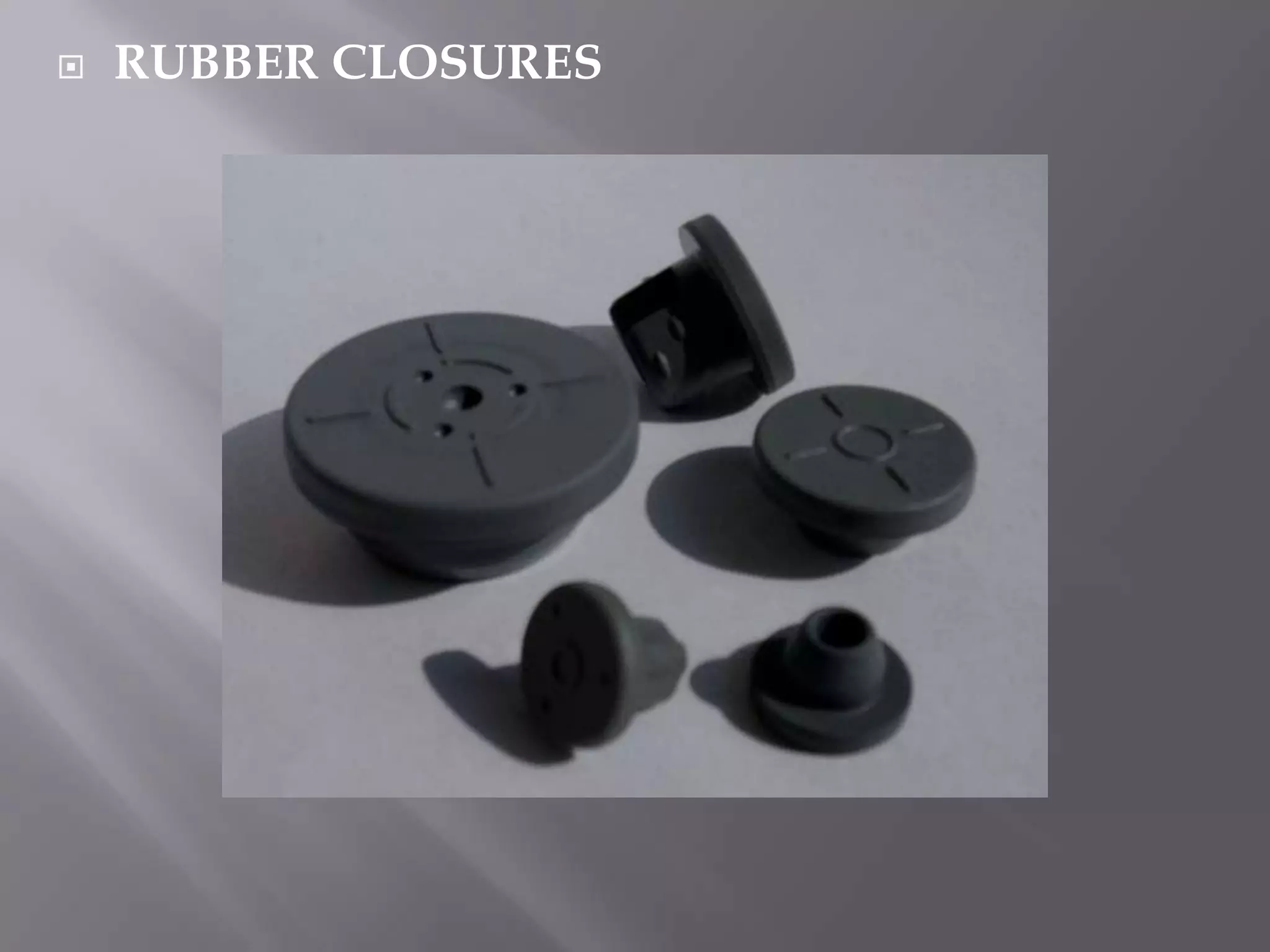    RUBBER CLOSURES
 