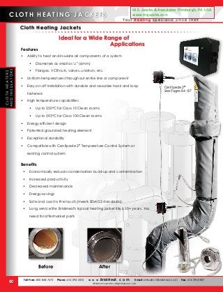 Cloth Heating Jackets
Features
Before After
Centipede 2®
See Pages 84 - 87
Ideal for a Wide Range of 									
Application...