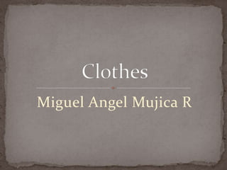 Miguel Angel Mujica R Clothes 