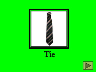 Tie
 