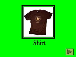 Shirt
 