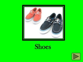 Shoes
 