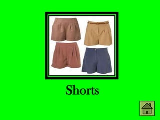 Shorts
 