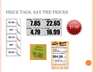 PRICE TAGS. SAY THE PRICES