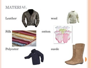 MATERIAL
Leather wool
Silk cotton
Polyester suede