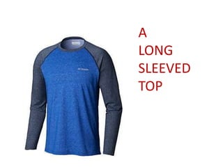 A
LONG
SLEEVED
TOP
 