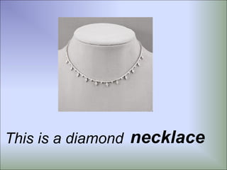 This is a diamond necklace
 