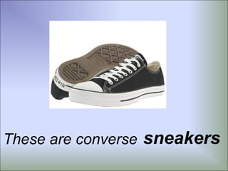 These are converse sneakers
 