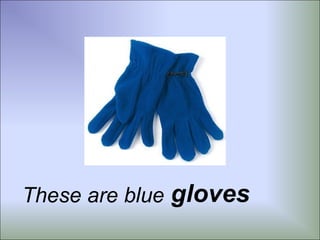 These are blue gloves
 