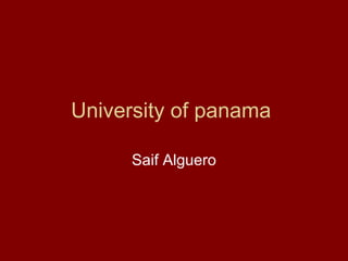 University of panama  Saif Alguero 