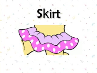 S k irt 
