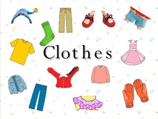 Clothes 