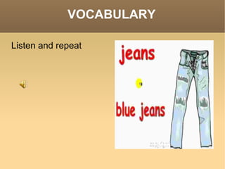 VOCABULARY Listen and repeat