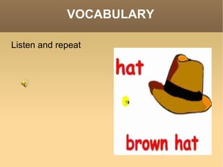 VOCABULARY Listen and repeat